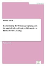 Bestimmung der Nutzungseignung von Gewerbeflachen fur eine differenzierte Standortentwicklung