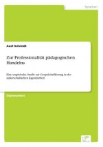 Zur Professionalitat padagogischen Handelns
