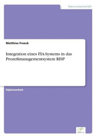 Integration eines FIA-Systems in das Prozessmanagementsystem RISP