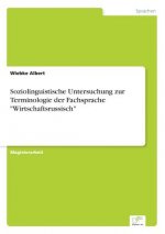 Soziolinguistische Untersuchung zur Terminologie der Fachsprache Wirtschaftsrussisch