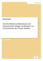 Investor-Relations-Massnahmen fur institutionelle Anleger am Beispiel von Unternehmen des Neuen Marktes