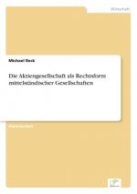 Aktiengesellschaft als Rechtsform mittelstandischer Gesellschaften