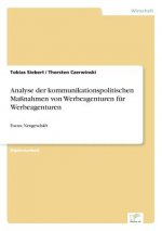 Analyse der kommunikationspolitischen Massnahmen von Werbeagenturen fur Werbeagenturen