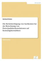 Berucksichtigung von Suchkosten bei der Berechnung von Preis-Qualitats-Korrelationen auf Konsumgutermarkten