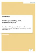Kaufpreisbildung beim Unternehmenskauf