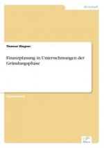 Finanzplanung in Unternehmungen der Grundungsphase