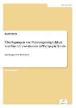UEberlegungen zur Nutzungsmoeglichkeit von Finanzinnovationen in Wertpapierfonds