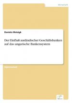 Einfluss auslandischer Geschaftsbanken auf das ungarische Bankensystem