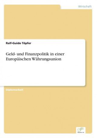 Geld- und Finanzpolitik in einer Europaischen Wahrungsunion