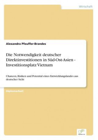 Notwendigkeit deutscher Direktinvestitionen in Sud-Ost-Asien - Investitionsplatz Vietnam