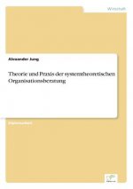 Theorie und Praxis der systemtheoretischen Organisationsberatung