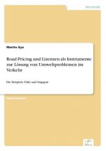 Road Pricing und Lizenzen als Instrumente zur Loesung von Umweltproblemen im Verkehr