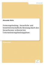 Existenzgrundung - Steuerliche und betriebswirtschaftliche Beratung durch den Steuerberater wahrend der Unternehmensgrundungsphase