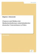 Chancen und Risiken der Markteintrittsformen mittelstandischer deutscher Unternehmen in Polen