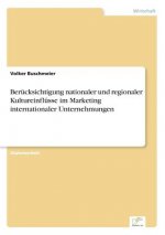 Berucksichtigung nationaler und regionaler Kultureinflusse im Marketing internationaler Unternehmungen