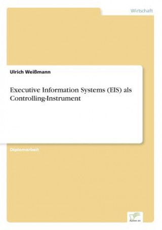 Executive Information Systems (EIS) als Controlling-Instrument