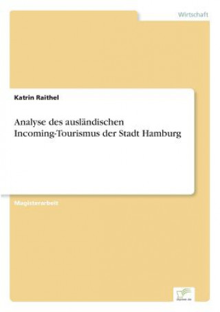 Analyse des auslandischen Incoming-Tourismus der Stadt Hamburg