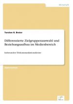 Differenzierte Zielgruppenauswahl und Beziehungsaufbau im Medienbereich
