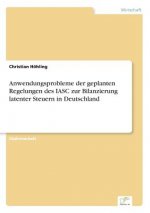 Anwendungsprobleme der geplanten Regelungen des IASC zur Bilanzierung latenter Steuern in Deutschland