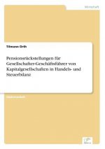 Pensionsruckstellungen fur Gesellschafter-Geschaftsfuhrer von Kapitalgesellschaften in Handels- und Steuerbilanz