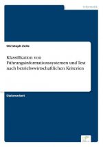 Klassifikation von Fuhrungsinformationssystemen und Test nach betriebswirtschaftlichen Kriterien