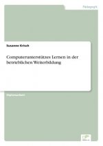 Computerunterstutzes Lernen in der betrieblichen Weiterbildung