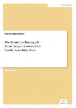 Kostenrechnung als Steuerungsinstrument im Sondermaschinenbau