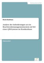 Analyse der Anforderungen an ein Beschwerdemanagementsystem als Teil eines QM-Systems im Krankenhaus