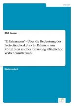 ErFahrungen - UEber die Bedeutung des Freizeitradverkehrs im Rahmen von Konzepten zur Beeinflussung alltaglicher Verkehrsmittelwahl
