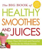 Big Book of Healthy Smoothies and Juices