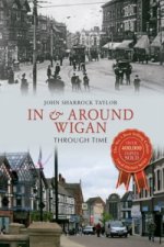 In & Around Wigan Through Time