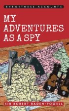 Eyewitness Accounts My Adventures as a Spy