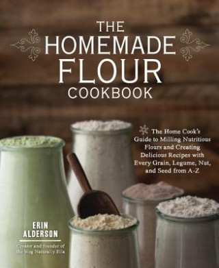 Homemade Flour Cookbook (Erin Alderson)(Puha kötésű)