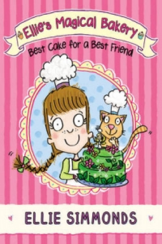 Ellie's Magical Bakery: Best Cake for a Best Friend (Ellie Simmonds)(Miękka)