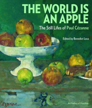 World is an Apple: The Still Lifes of  Paul Cezanne