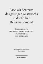 Basel als Zentrum des geistigen Austauschs in der fruhen Reformationszeit