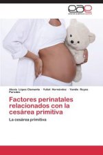 Factores perinatales relacionados con la cesarea primitiva
