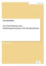 Zur Entwicklung einer Marketing-Konzeption fur Krankenhauser