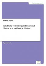 Benetzung von flussigem Helium auf Casium und oxidiertem Casium