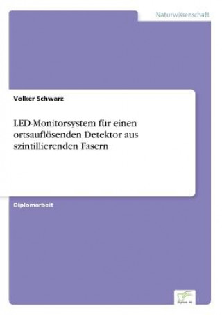 LED-Monitorsystem fur einen ortsaufloesenden Detektor aus szintillierenden Fasern