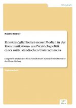 Einsatzmoeglichkeiten neuer Medien in der Kommunikations- und Vertriebspolitik eines mittelstandischen Unternehmens