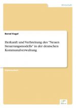 Herkunft und Verbreitung des Neuen Steuerungsmodells in der deutschen Kommunalverwaltung