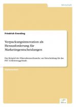 Verpackungsinnovation als Herausforderung fur Marketingentscheidungen