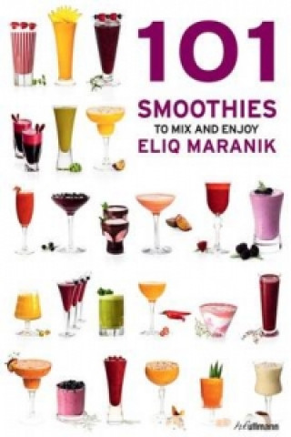 101 Smoothies To Mix and Enjoy