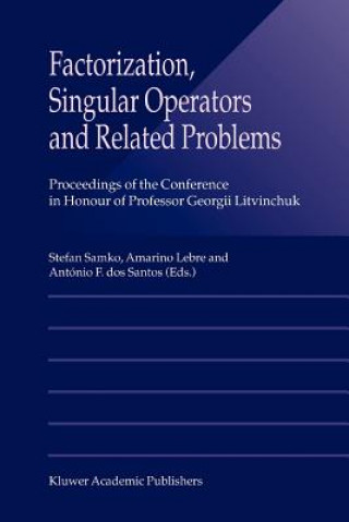 Factorization, Singular Operators and Related Problems