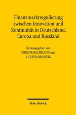 Finanzmarktregulierung zwischen Innovation und Kontinuitat in Deutschland, Europa und Russland