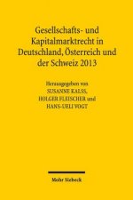 Gesellschafts- und Kapitalmarktrecht in Deutschland, OEsterreich und der Schweiz 2013
