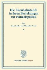 Die Eisenbahntarife in ihren Beziehungen zur Handelspolitik.