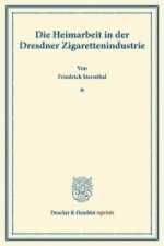 Die Heimarbeit in der Dresdner Zigarettenindustrie.