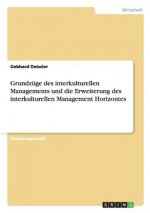 Grundzüge des interkulturellen Managements und die Erweiterung des interkulturellen Management Horizontes